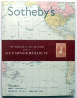 Baillie, Sir Gawaine  : Sotheby's. The Philatelic Collection formed by Sir Gawaine Baillie. Volume VI New Zealand. February 2006, London  