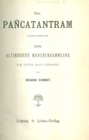 Schmidt, Richard : Das Pancatantram (Textus ornatior). Eine altindische Märchensammlung zum ersten Male übersetzt.