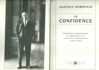 Dobrynin, Anatoly : In Confidence - Moscow's Ambassador to America's Six Cold War Presidents