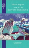 Bulgakov, Mikhail : A Country Doctor's Notebook