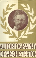 Chesterton, G(ilbert) K(eith) : The Autobiography of G. K. Chesterton