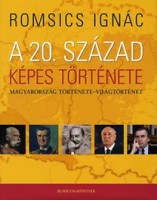 Romsics Ignác : A 20. század képes története - Magyarország története - Világtörténet