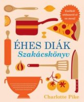 Pike, Charlotte : Éhes diák szakácskönyv