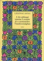 Lesznai Anna : A kis pillangó utazása Lesznán és a szomszédos Tündérországban