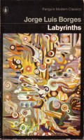Borges, Jorge Luis : Labyrinths - Selected Stories and Other Writings