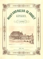 Kubinyi Ferencz - Vahot Imre : Magyarország és Erdély képekben I-II. (reprint)