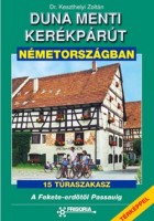 Keszthelyi Zoltán : Duna menti kerékpárút Németországban - 15 túraszakasz - A Fekete-erdőtől Passauig