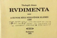 Thelegdi János : Rvdimenta azaz a hunok régi nyelvének elemei 1598