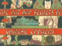 The Art and Secrets of Chinese Cookery 