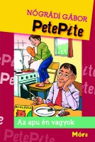 Nógrádi Péter : Petepite - Az Apu én vagyok