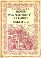 Gerézdi Rabán : Janus Pannoniustól Balassi Bálintig