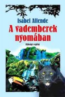 Allende, Isabel : A vademberek nyomában