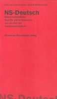Brackmann Karl-Heinz - Birkenhauser Renate : NS-Deutsch - Selbstverständliche Begriffe und Schlagwörter aus der Zeit des Nationalsozialismus