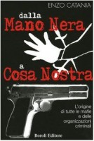 Catania, Enzo : Dalla mano nera a cosa nostra - L'origine di tutte le mafie e delle organizzazioni criminali