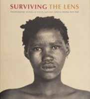 Stevenson, Michael; Graham-Stewart, Michael : Surviving The Lens - Photographic Studies of South and East African People, 1870-1920.