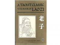 The Book of Lao Zi - A Taoist Classic