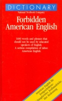 Spears, Richard A. : Forbidden American English