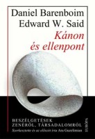 Barenboim, Daniel - Edward W. Said : Kánon és ellenpont - Beszélgetések és írások zenéről, társadalomról 