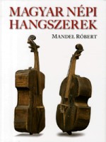 Mandel Róbert : Magyar népi hangszerek