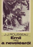 Rousseau, J.-J. : Emil vagy a nevelésről