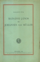 Zadányi Éva : Batsányi János és Johannes von Müller