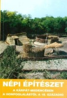 Cseri Miklós - Tárnoki Judit (szerk.) : Népi építészet a Kárpát-medencében a honfoglalástól a 18. századig