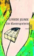 Jelinek, Elfriede : Die Klavierspielerin