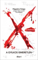 Higasino Keigo : X - A gyilkos ismeretlen