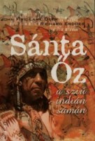 Erdoes, Richard - John Fire/Lame Deer : Sánta Őz, a sziú indián sámán