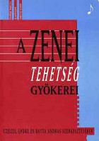 Czeizel Endre - Batta András (szerk.) : A zenei tehetség gyökerei