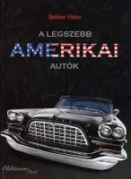 Balázs Viktor : A legszebb amerikai autók