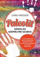 Kresser, Chris : Paleolit - Kódolás személyre szabva