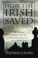 Cahill, Thomas : How the Irish Saved Civilization