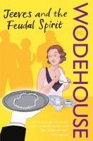 Wodehouse, P. G. : Jeeves and the Feudal Spirit