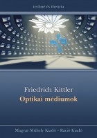 Kittler, Friedrich : Optikai médiumok
