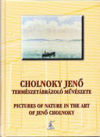 Kubassek János (szerk.) : Cholnoky Jenő természetábrázoló művészete