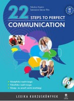 Nikolics Noémi - Szénásiné Steiner Rita : 22 Steps to Perfect Communication