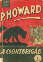P. Howard [Rejtő Jenő] : Csontbrigád (Első kiadás)