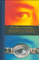 Enzensberger, Hans Magnus : Wo warst du, Robert?