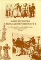 Kövér György (szerk.) : Magyarország társadalomtörténete I. ( 2 kötetben)