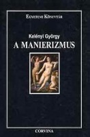 Kelényi György : A manierizmus 