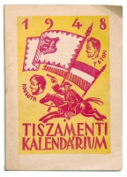 Tiszamenti kalendárium a magyar szabadságharc százéves évfordulójára 1948. évre.