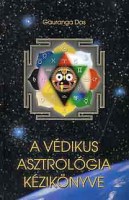 Das, Gauranga : A védikus asztrológia kézikönyve
