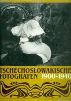 Mrázková, Daniela; Vladimír Remes  : Tschechoslowakische Fotografen 1900-1940