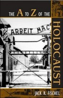 Fischel, Jack R. : The A to Z of the Holocaust