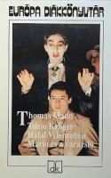 Mann, Thomas : Tonio Kröger - Halál Velencében - Mario és a varázsló
