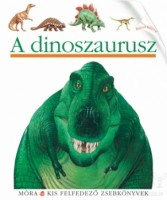 Delafosse, Claude - Prunier, James (szerk.) : A dinoszaurusz