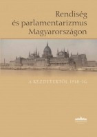 Dobszay Tamás - Forgó András - Bertényi Iván - Pálffy Géza - Rácz György - Szijártó M. István : Rendiség és parlamentarizmus Magyarországon