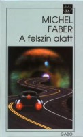 Faber, Michel : A felszín alatt