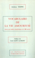 Teppe, Julien : Vocabulaire de la vie amoureuse (avec un index analytique de 300 mots)